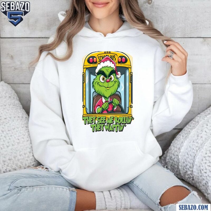 They See Me Tollin They Waitin Grinch Christmas Bus Driver Shirt hoodie