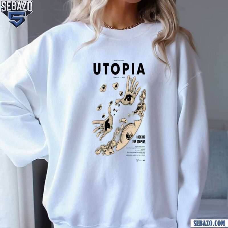 Travis Scott Presented To You Live From Utopia Shirt sweatshirt