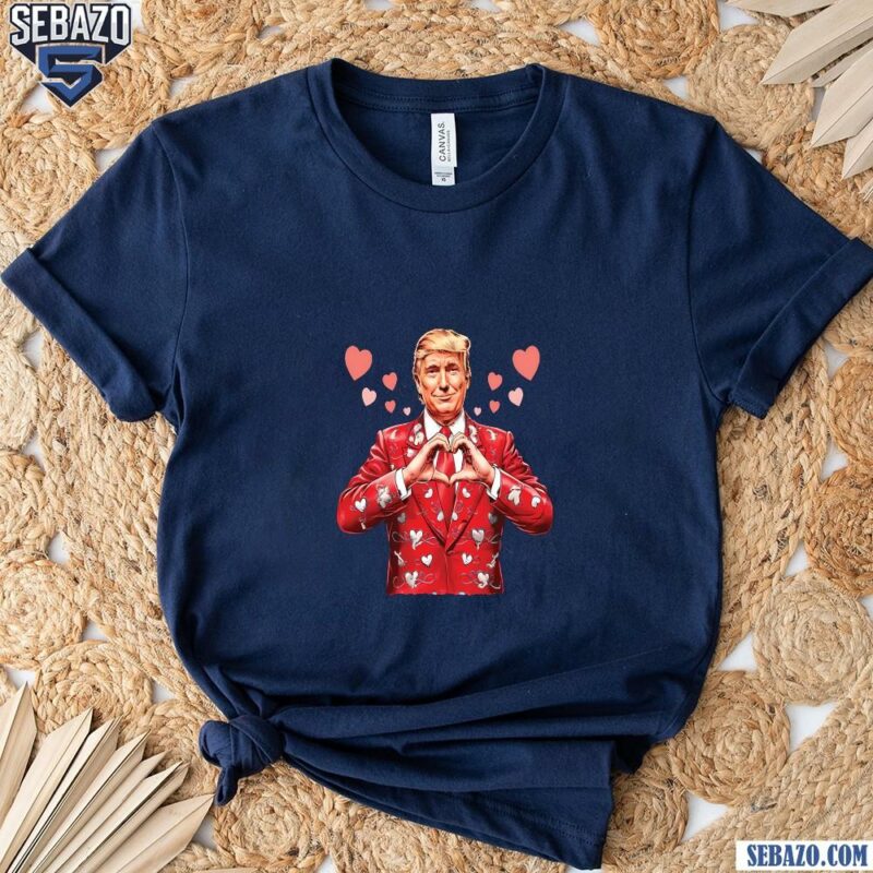 Trump Valentines Day Gag Jokes Funny Politicians Humor Adult Shirt t-shirt