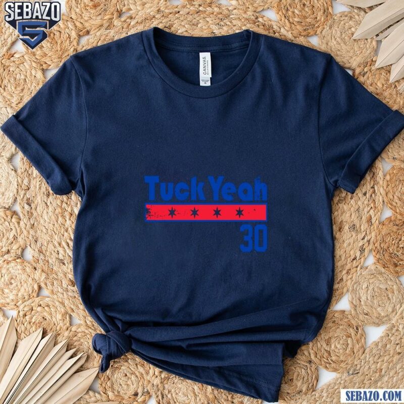 Tuck Yeah Chicago Cubs Kyle Tucker 30 Shirt t-shirt