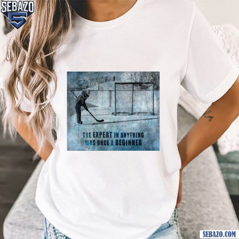 Vintage Hockey The Expert In Anything Was Once A Beginner Shirt t-shirt