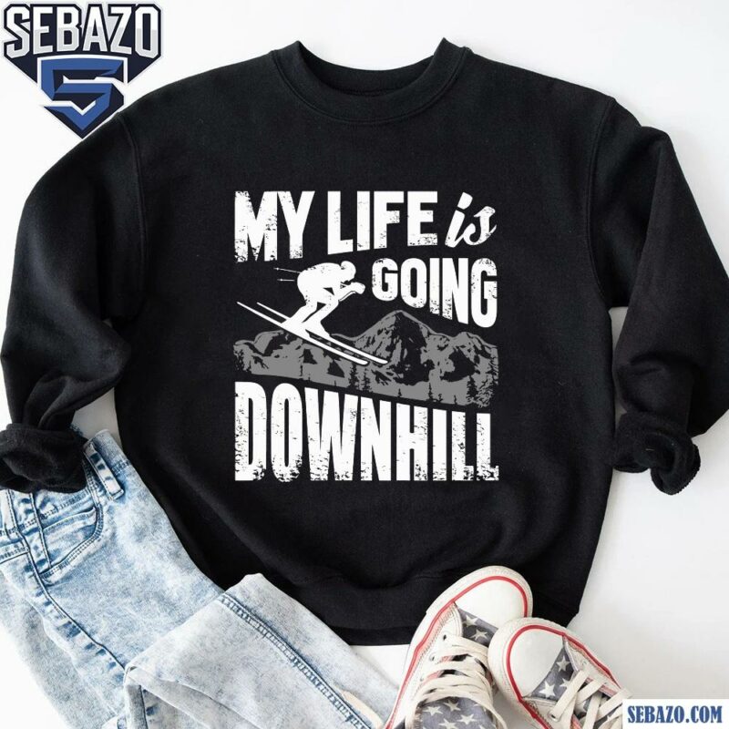 Vintage Skiing My Life Is Going Downhill Shirt sweatshirt