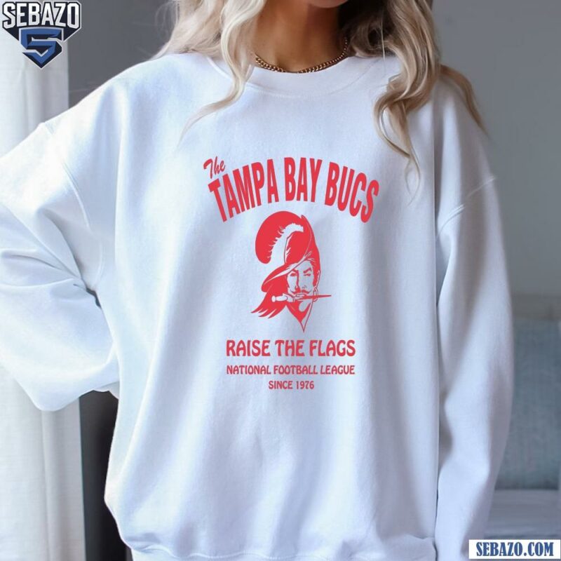 Vintage The Tampa Bay Bucs Football Raise The Flags Shirt sweatshirt