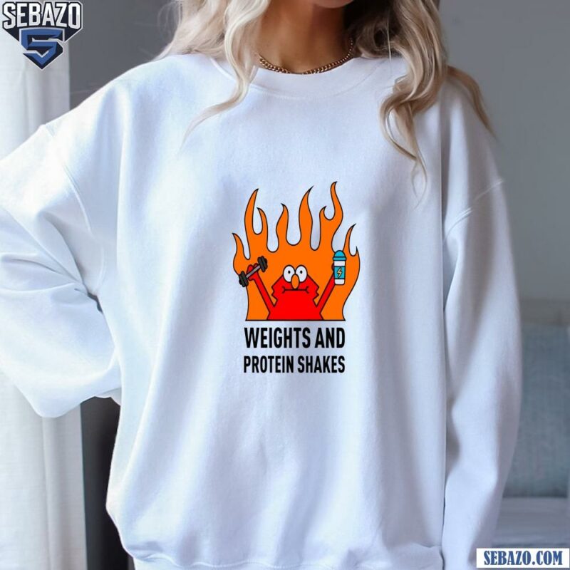 Weights and Protein Shakes Funny Gymer Shirt sweatshirt