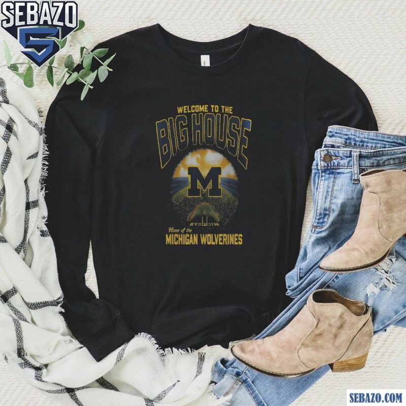 Welcome To The Big House Home Of The Michigan Wolverines Shirt long sleeved