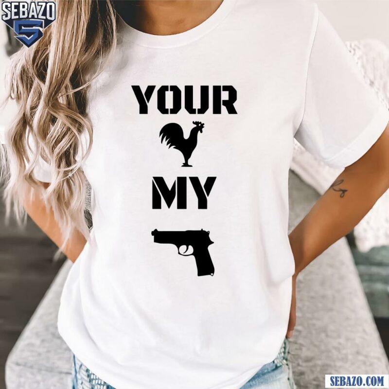 Your Cock My Glock Funny Meme Shirt t-shirt