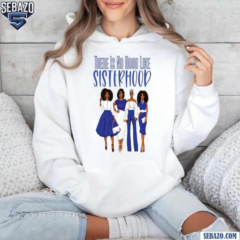 Zeta Phi Beta Sorority There Is No Hood Like Sisterhood Shirt hoodie