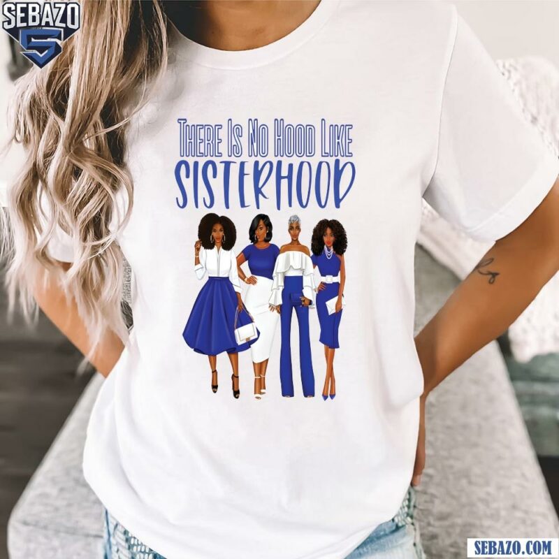 Zeta Phi Beta Sorority There Is No Hood Like Sisterhood Shirt t-shirt