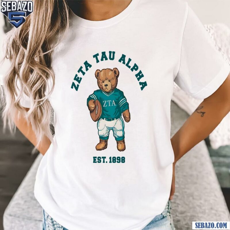 Zeta Tau Alpha Est 1898 Sorority Teddy Bear Shirt t-shirt