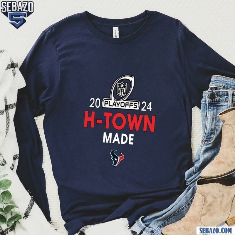 2024 Nfl Playoffs Houston Texans H Town Made Shirt long sleeved