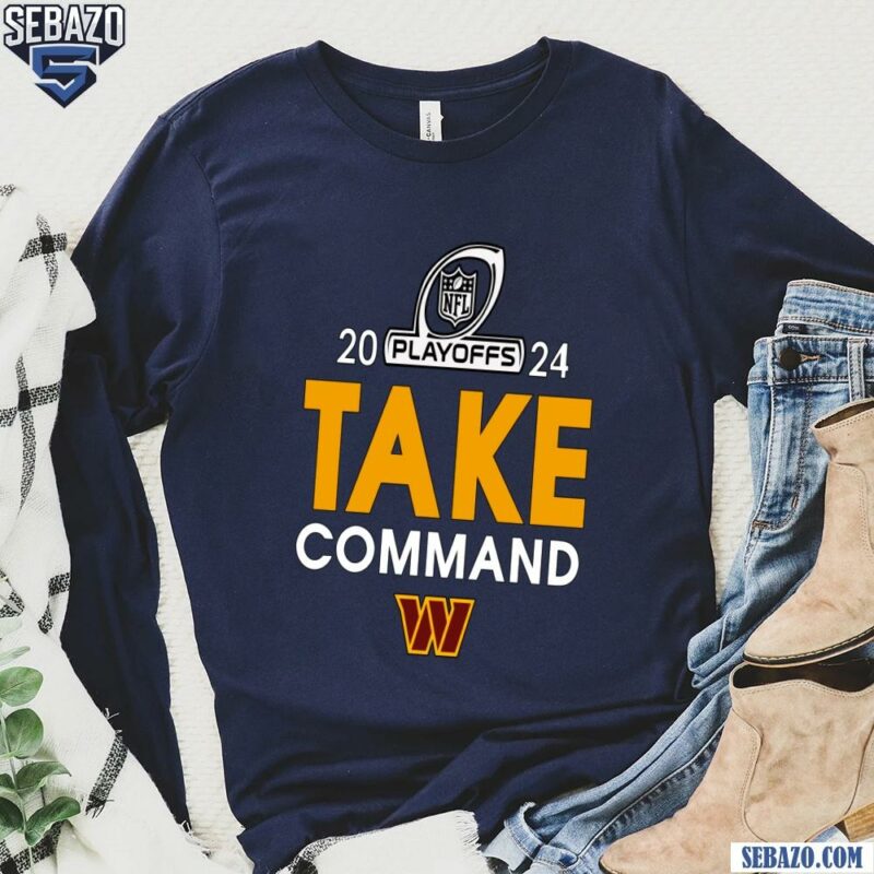 2024 Nfl Playoffs Take Washington Commanders Shirt long sleeved