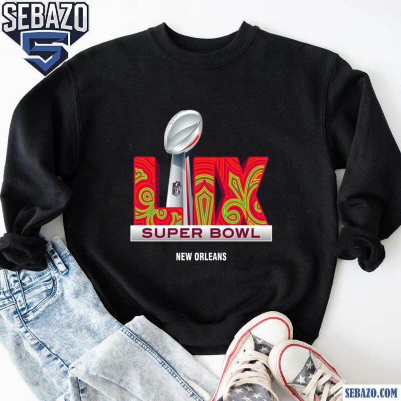 2025 Lix Super Bowl Trophy New Orleans Shirt sweatshirt