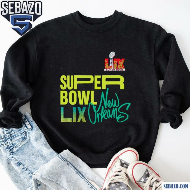 2025 Nfl Football Super Bowl Lix New Orleans Shirt sweatshirt