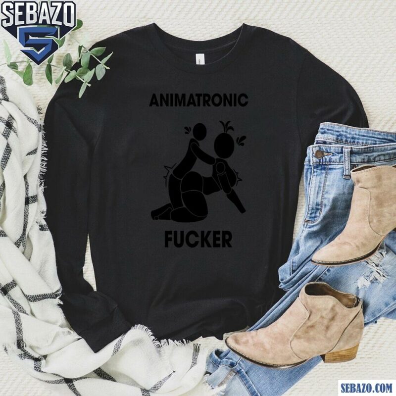 Animatronic Fucker Adult Humor Shirt long sleeved