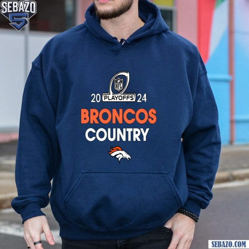 Broncos Country 2024 Nfl Playoffs Denver Broncos Shirt hoodie