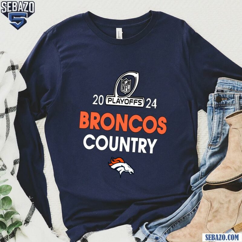 Broncos Country 2024 Nfl Playoffs Denver Broncos Shirt long sleeved