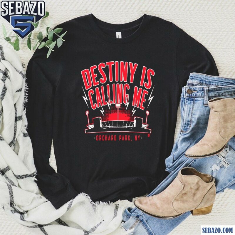 Buffalo Bills Football Destiny is Calling Me Shirt long sleeved