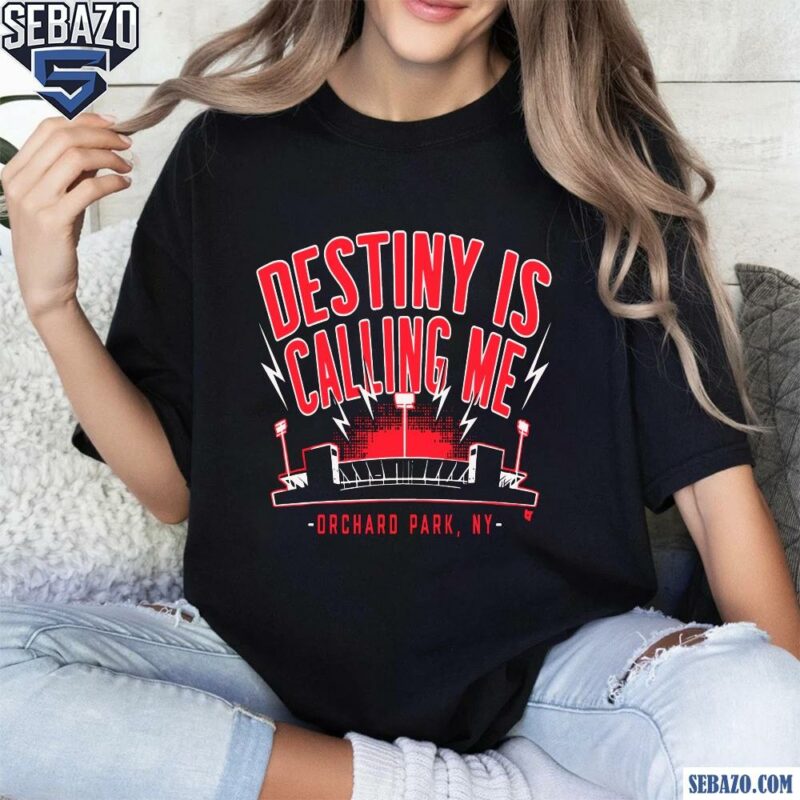 Buffalo Bills Football Destiny is Calling Me Shirt t-shirt