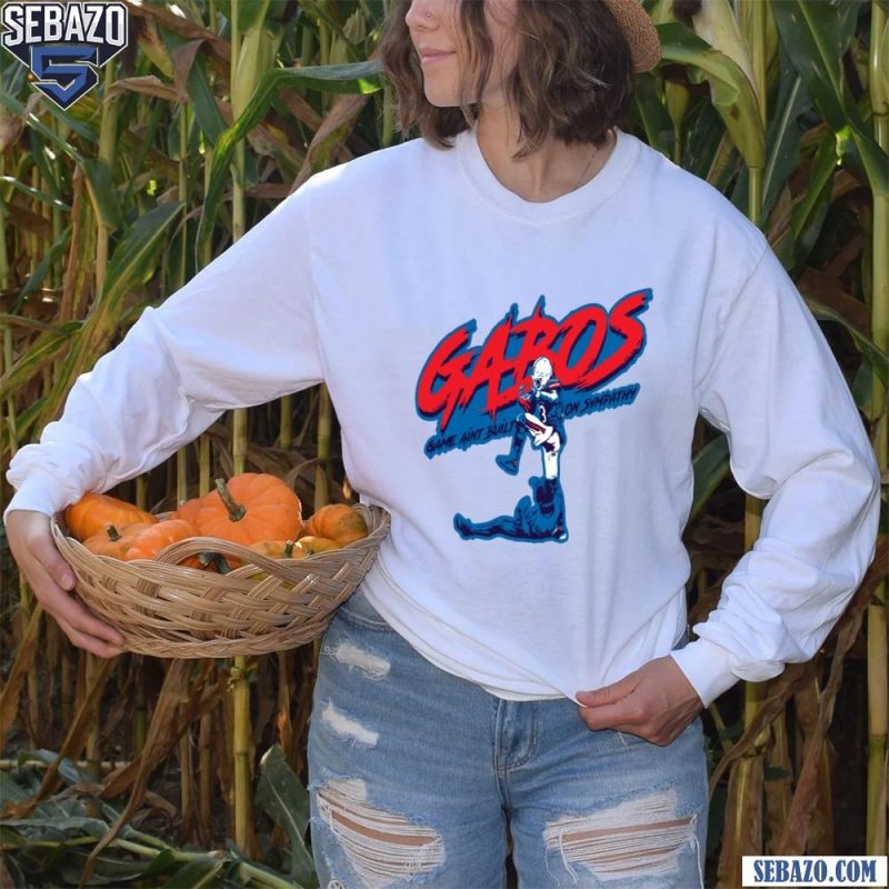 Buffalo Bills Gabos Game Aint Built On Sympathy Shirt long sleeved