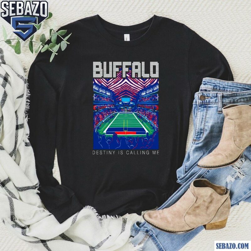 Buffalo Destiny Is Calling Me Shirt long sleeved