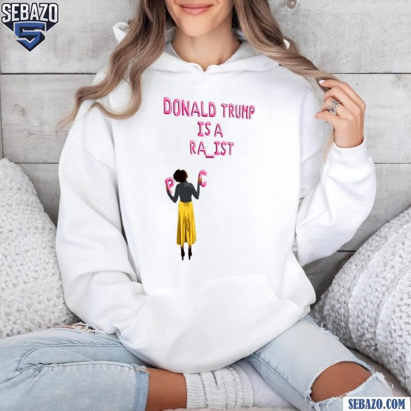 Donald Trump is a Ra Ist Funny Meme Shirt hoodie