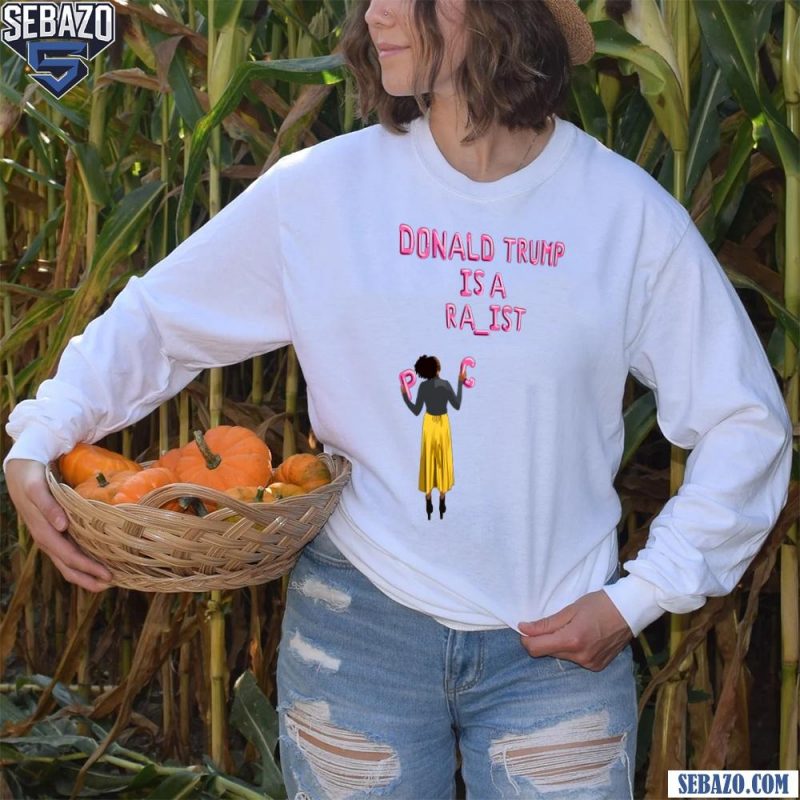 Donald Trump is a Ra Ist Funny Meme Shirt long sleeved