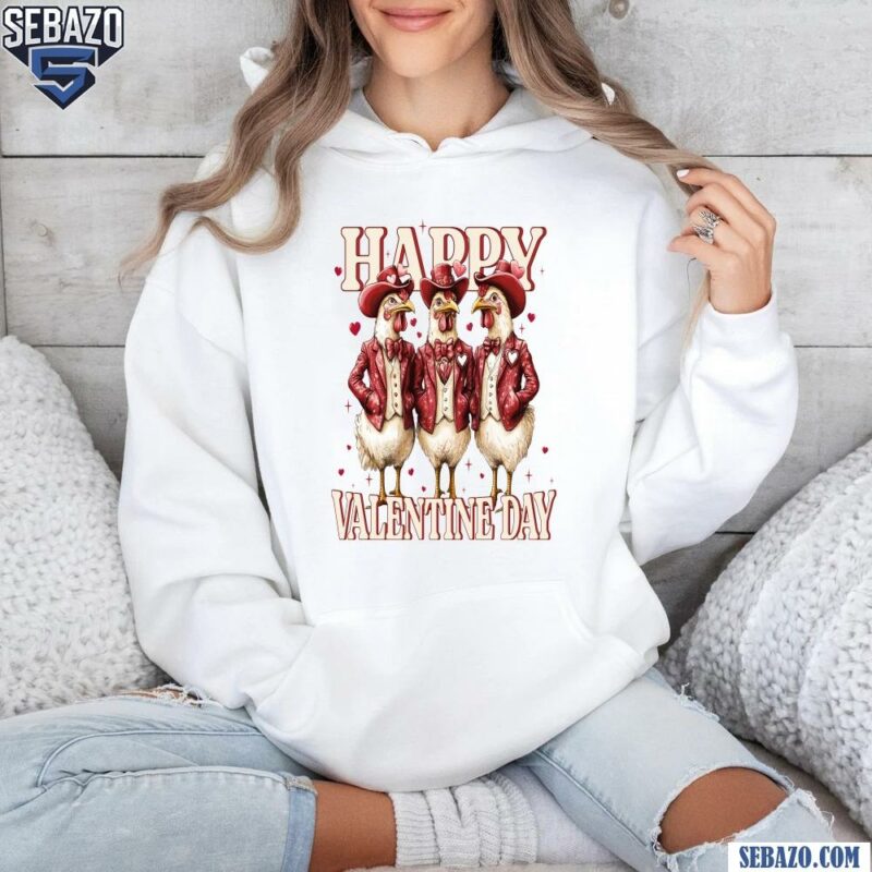 Funny Happy Valentine Howdy Chicken Shirt hoodie