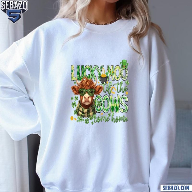 Funny Lucky Moo Til The Cows Come Home Shirt sweatshirt