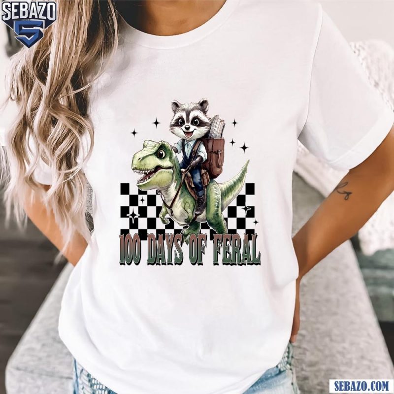 Funny Raccoon Happy 100 Days Of Feral Shirt t-shirt