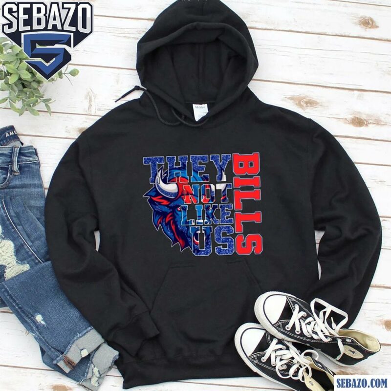 Glitter Buffalo Bills They Not Like Us Shirt hoodie