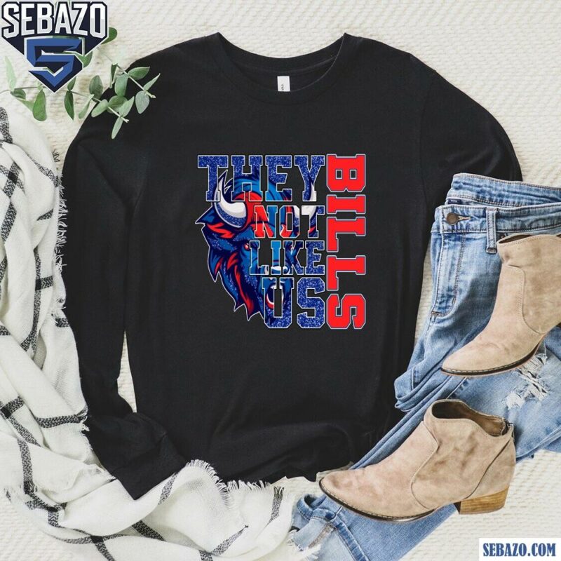 Glitter Buffalo Bills They Not Like Us Shirt long sleeved