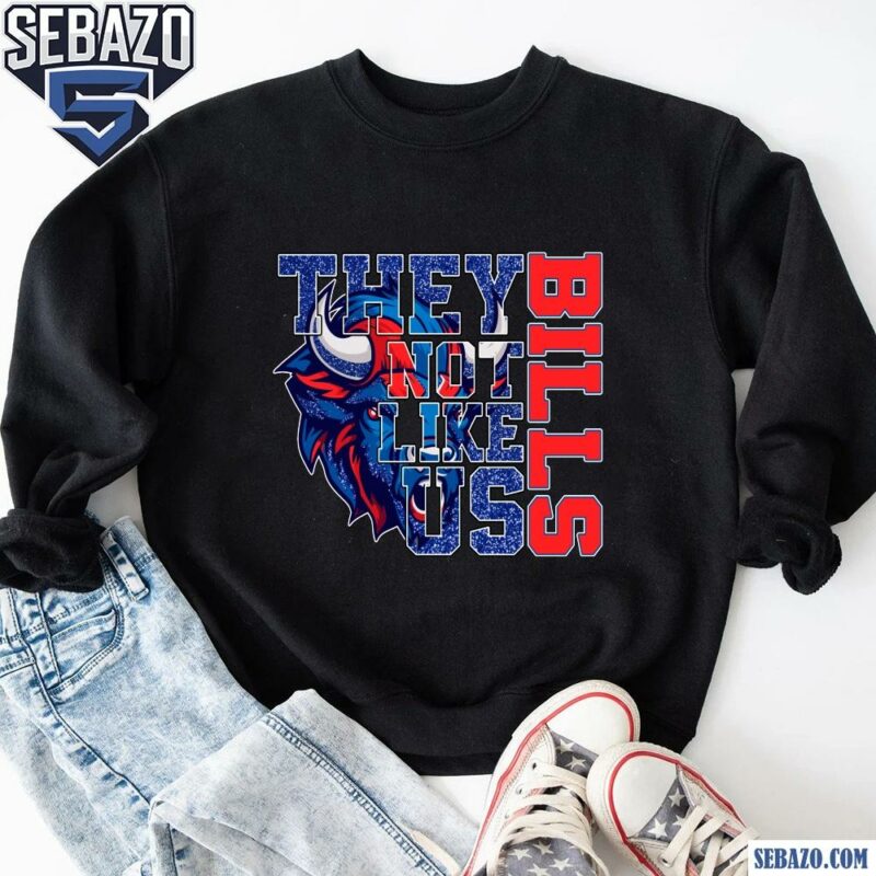 Glitter Buffalo Bills They Not Like Us Shirt sweatshirt