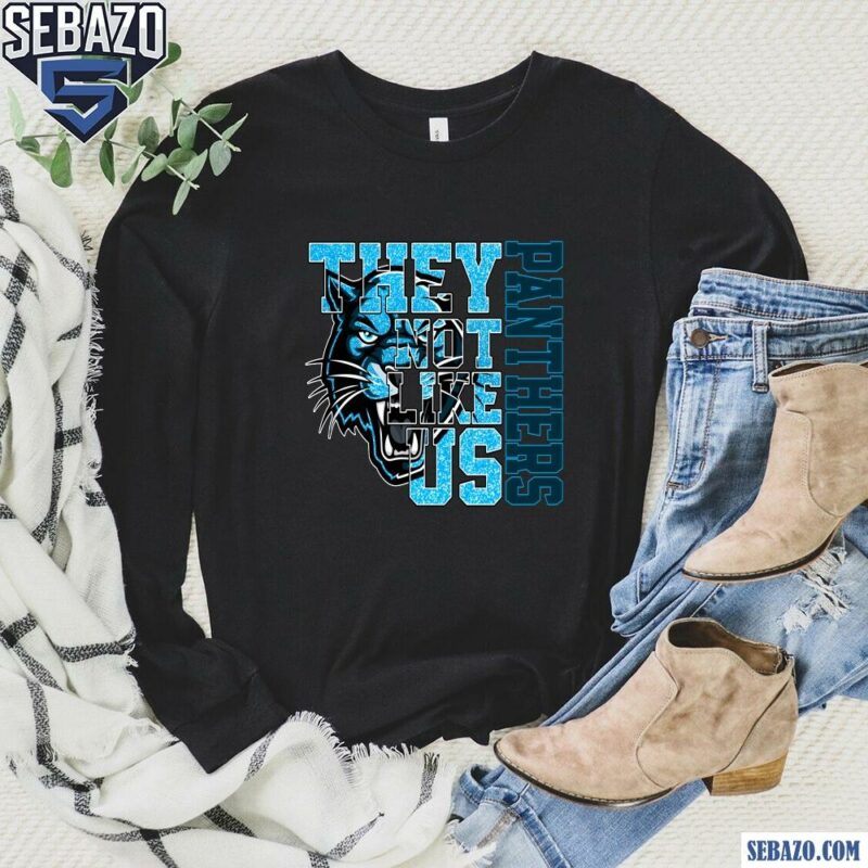 Glitter Carolina Panthers They Not Like Us Shirt long sleeved