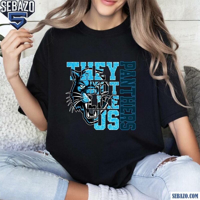 Glitter Carolina Panthers They Not Like Us Shirt t-shirt