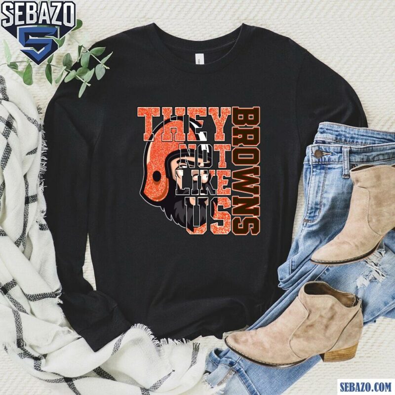 Glitter Cleveland Browns They Not Like Us Shirt long sleeved