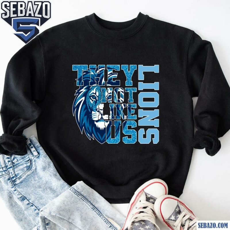 Glitter Detroit Lions They Not Like Us Shirt sweatshirt