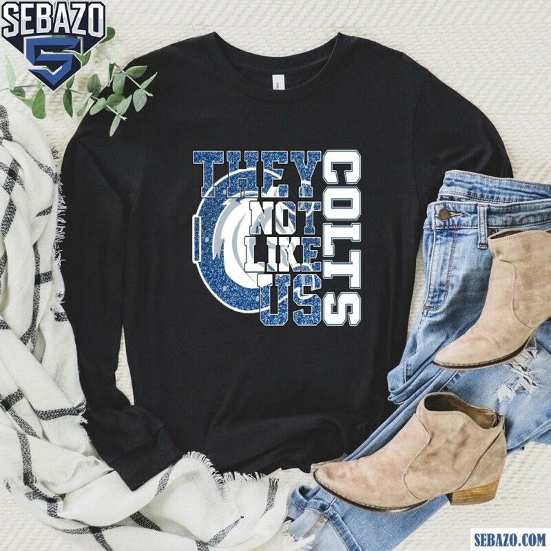 Glitter Indianapolis Colts They Not Like Us Shirt long sleeved