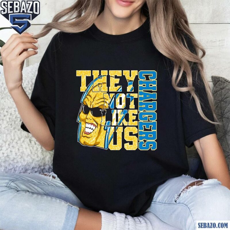 Glitter Los Angeles Chargers They Not Like Us Shirt t-shirt