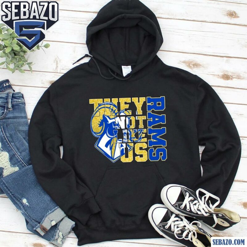 Glitter Los Angeles Rams They Not Like Us Shirt hoodie