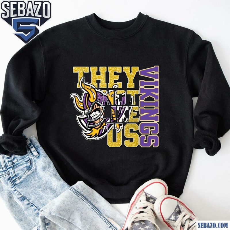 Glitter Minnesota Vikings They Not Like Us Shirt sweatshirt