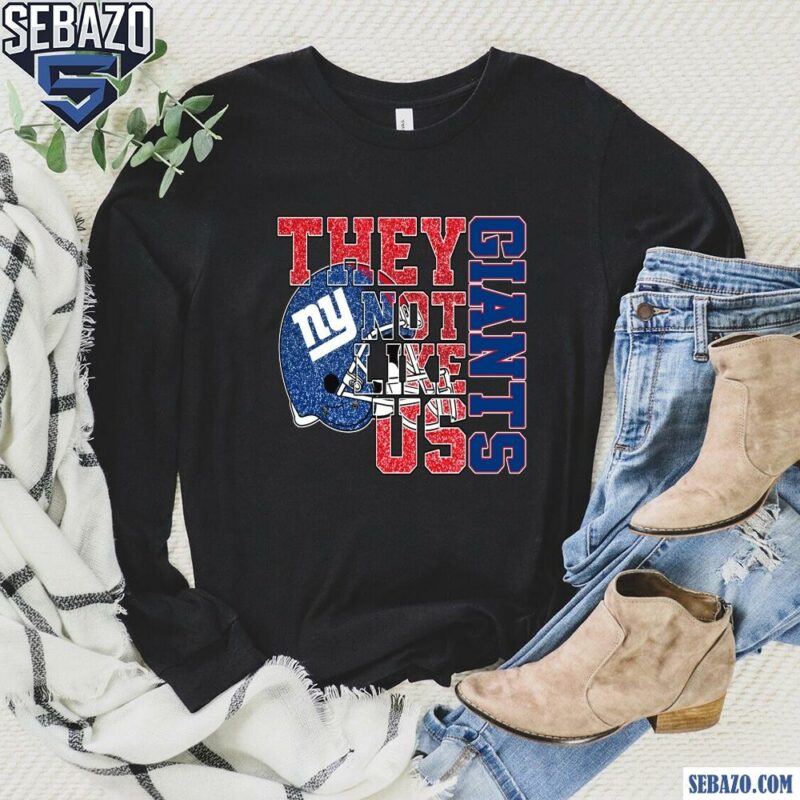 Glitter New York Giants They Not Like Us Shirt long sleeved