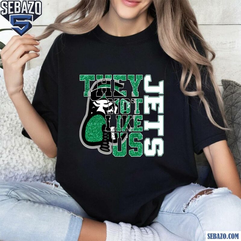 Glitter New York Jets They Not Like Us Shirt t-shirt