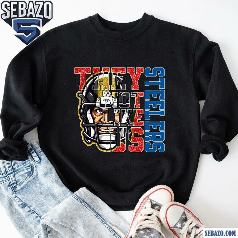 Glitter Pittsburgh Steelers They Not Like Us Shirt sweatshirt