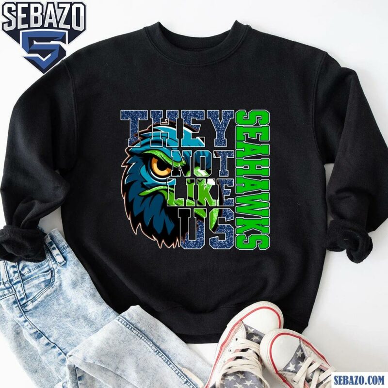 Glitter Seattle Seahawks They Not Like Us Shirt sweatshirt