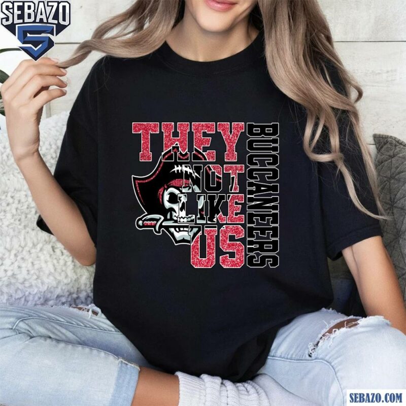 Glitter Tampa Bay Buccaneers They Not Like Us Shirt t-shirt