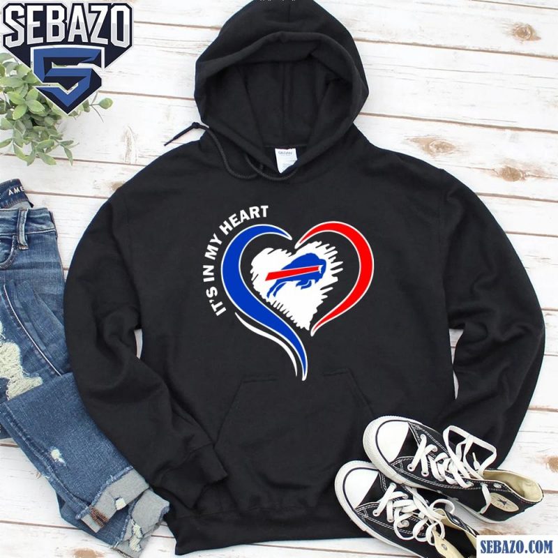 Its In My Heart Buffalo Bills Football Fans Shirt hoodie