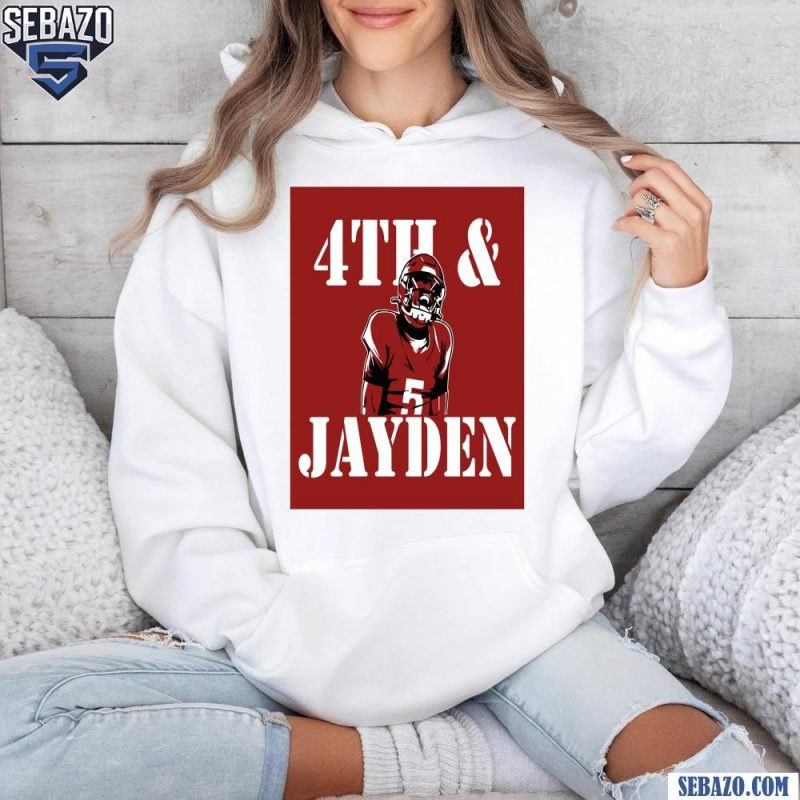 Jayden Daniels Fourth And Jayden Washington Commanders Shirt hoodie