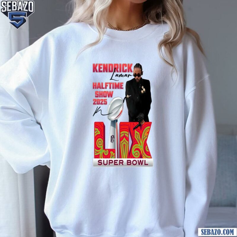 Kendrick Lamar Halftime Show 2025 Super Bowl Lix Logo Shirt sweatshirt