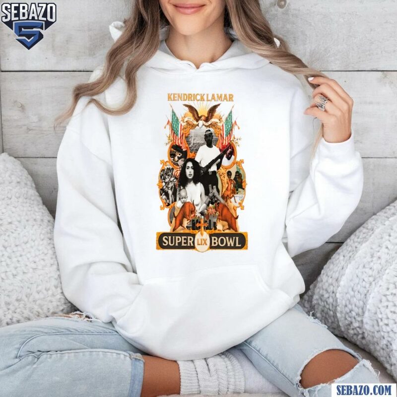 Kendrick Lamar Super Bowl Lix 2025 Shirt hoodie