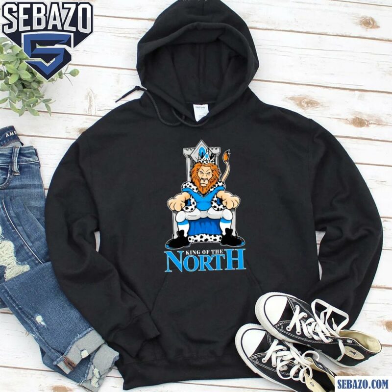 King Of The North Detroit Lions Mascot Shirt hoodie